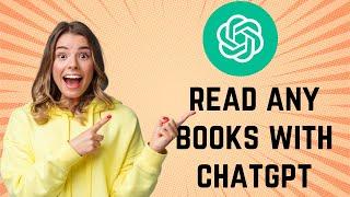  READ ANY BOOKS USING CHATGPT | Unlock the Power of AI Text Generation