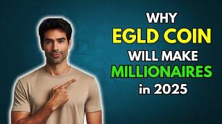 EGLD: Why EGLD will make Millionaires in 2025