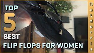 Best Flip Flops for Women Review in 2023 | Review and Buying Guide