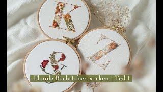 #2 Tutorial | Florale Buchstaben sticken | Teil 1