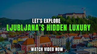 Ljubljana’s Hidden Luxury: Slovenia’s Boutique Hotels and Elite Dining Experiences