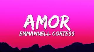 Emmanuell Cortess - Amor (Letra/Lyrics)