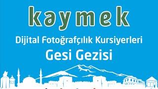 KAYMEK Dijital Fotoğrafçılık Kursiyerleri Gesi Fotoğraf Gezisi