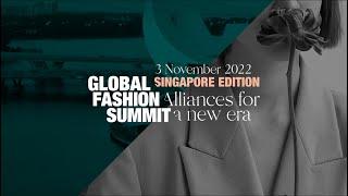 Recap of Global Fashion Summit 2022 - Singapore Edition