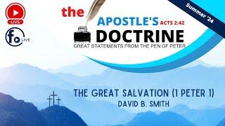 The Great Salvation (1 Peter 1) | David B. Smith