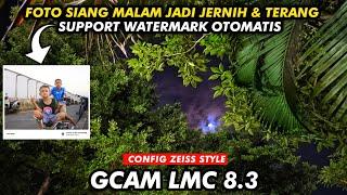 TERBARU  GCAM LMC 8.3 CONFIG ZEISS STYLE SUPPORT WATERMARK