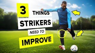 3 things all GOOD strikers have (and how to get it)