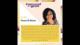 Empowered to Grow - Ep.85 - Embracing positivity - Hanan El Basha