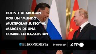 Putin y Xi abogan por un "mundo multipolar justo" al margen de una cumbre en Kazajistán