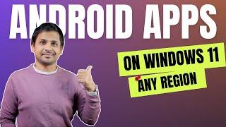 How to Install Android Apps on Windows 11? (ANY REGION)