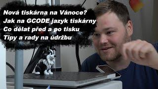 3D tisk pro začátečníky, co dělat před a po tisku, údržba aneb Vánoce jsou tu