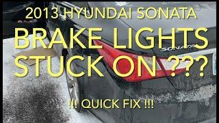 2013 Hyundai Sonata brake lights stuck on ???? Easy D.I.Y. fix.