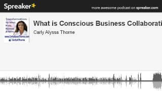 What is Conscious Business Collaboration