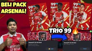 BELI PACK ARSENAL! TRIO 99 MEMANG MANTAP! EFOOTBALL 2024 MOBILE