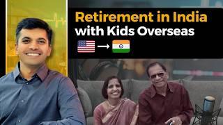 Choosing India for retirement after 30 years abroad : A 16 year journey | NRI | OCI