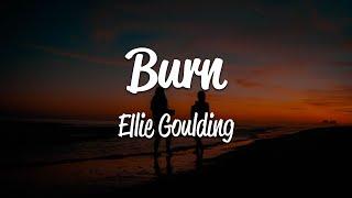 Ellie Goulding - Burn (Lyrics)