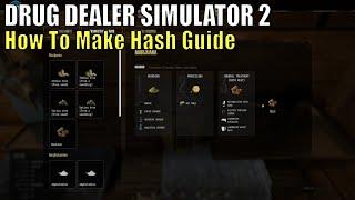 Drug Dealer Simulator 2,How To Make Hash Guide