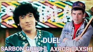 AXROR BAXSHI VA SARBON GURUHI DUEL