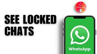 How to View Locked Chats on WhatsApp