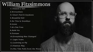 William Fitzsimmons Best Songs - William Fitzsimmons  Greatest Hits