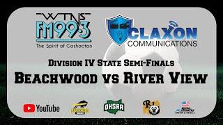 Beachwood vs River View - Division IV State Semi-Final Soccer from WTNS