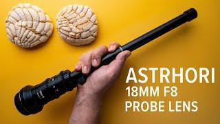 A Better Probe Lens? The New $700 AstrHori 18mm F8