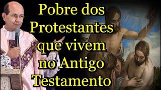 Pobre dos Protestantes que vivem no Antigo Testamento - Padre Paulo Ricardo #padrepauloricardo