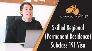 Skilled Regional (Permanent Residence) - Subclass 191