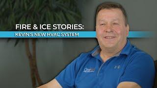 Fire & Ice Stories | Kevin's New HVAC System