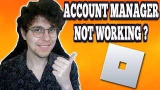How To Fix Roblox Account Manager Not Working