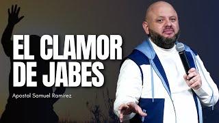 EL CLAMOR DE JABES | Apostol Samuel Ramirez