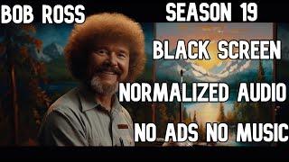 Bob Ross 5 Hour Black Screen Season 19 Full Season Compilation No Music - No Ads - Normalized Audio