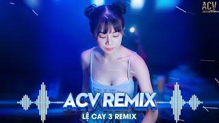 LỆ CAY 3 REMIX - LÊ BẢO REMIX - DU THIÊN ON THE MIC | CHÀO CÁC BẠN NHÉ | NHẠC TRẺ REMIX HOT TIKTOK