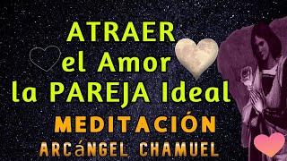 MEDITACIÓN ATRAER el Amor de PAREJA IDEAL │SANAR RELACIONES │ Sanación Vínculos Dañados ️