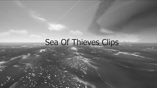 Sea Of Thieves Clips