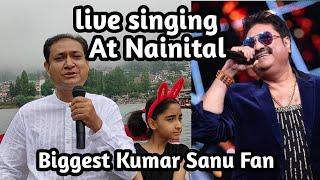 Live Singing At Nainital | Biggest Kumar Sanu Fan | Cover by Prashant Bhatt |  Kumar Sanu Copy