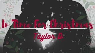 In Time For Christmas Official Video By Taylor D