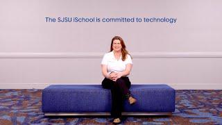 The SJSU iSchool is Committed to Technology