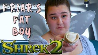 Shrek 2 (Live Action) - Friar's Fat Boy