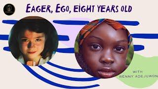 Eight-Years-Old Child Development - Eager, Ego 8-Years-Old Children with Renny Adejuwon