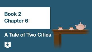 A Tale of Two Cities by Charles Dickens | Book 2, Chapter 6