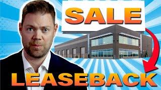 What is a Sale / Leaseback?  [Commercial & Industrial Real Estate]