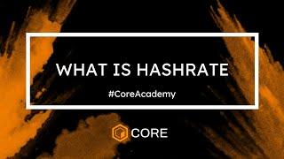 Understanding Hashrate #CoreAcademy