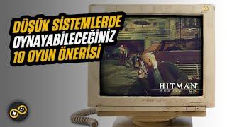 DÜŞÜK SİSTEM GEREKSİNİMLİ BİRBİRİNDEN GÜZEL 10 OYUN ÖNERİSİ