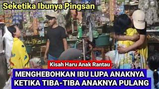 IBU LUPA DENGAN ANAKNYA Momen Haru Ketika 6 Tahun Merantau Pulang Kampung Nyamar Jadi Pembeli