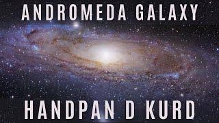 One trillion stars in Andromeda galaxy - "Music of the stars" on Meraki Handpan