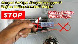 JANGAN TERTIPU DENGAN MENGGANTI DEFROST KULKAS 2 PINTU KEMBALI DINGIN