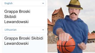 "Grappa Broski Skibidi Lewandowski" in different languages meme | Part 4