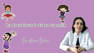 EARLY ADOLESCENT IN GIRLS (How to Understand?) - Dr. Ahsen Bakan