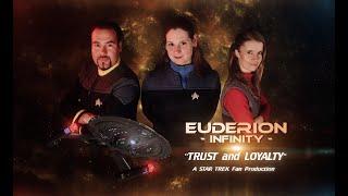 Euderion Infinity -  "Trust and Loyalty" (2021) A STAR TREK Fan Production